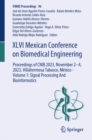 XLVI Mexican Conference on Biomedical Engineering : Proceedings of CNIB 2023, November 2-4, 2023, Villahermosa Tabasco, Mexico - Volume 1: Signal Processing And Bioinformatics - eBook