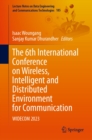 The 6th International Conference on Wireless, Intelligent and Distributed Environment for Communication : WIDECOM 2023 - eBook