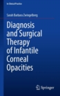 Diagnosis and Surgical Therapy of Infantile Corneal Opacities - Book