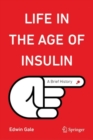 Life in the Age of Insulin : A Brief History - Book
