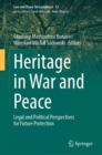 Heritage in War and Peace : Legal and Political Perspectives for Future Protection - Book
