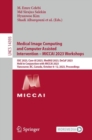 Medical Image Computing and Computer Assisted Intervention - MICCAI 2023 Workshops : ISIC 2023, Care-AI 2023, MedAGI 2023, DeCaF 2023,  Held in Conjunction with MICCAI 2023,  Vancouver, BC, Canada, Oc - eBook