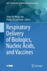 Respiratory Delivery of Biologics, Nucleic Acids, and Vaccines - eBook