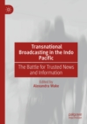 Transnational Broadcasting in the Indo Pacific : The Battle for Trusted News and Information - eBook