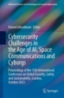 Cybersecurity Challenges in the Age of AI, Space Communications and Cyborgs : Proceedings of the 15th International Conference on Global Security, Safety and Sustainability, London, October 2023 - eBook