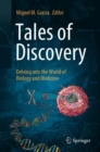 Tales of Discovery : Delving into the World of Biology and Medicine - Book