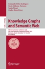 Knowledge Graphs and Semantic Web : 5th Iberoamerican Conference and 4th Indo-American Conference, KGSWC 2023, Zaragoza, Spain, November 13-15, 2023, Proceedings - eBook