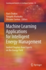 Machine Learning Applications for Intelligent Energy Management : Invited Chapters from Experts on the Energy Field - Book