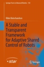 A Stable and Transparent Framework for Adaptive Shared Control of Robots - eBook