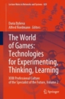 The World of Games: Technologies for Experimenting, Thinking, Learning : XXIII Professional Culture of the Specialist of the Future, Volume 2 - Book