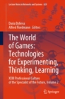 The World of Games: Technologies for Experimenting, Thinking, Learning : XXIII Professional Culture of the Specialist of the Future, Volume 2 - eBook