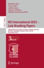 HCI International 2023 – Late Breaking Papers : 25th International Conference on Human-Computer Interaction, HCII 2023, Copenhagen, Denmark, July 23–28, 2023, Proceedings, Part III - Book