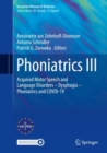 Phoniatrics III : Acquired Motor Speech and Language Disorders – Dysphagia – Phoniatrics and COVID-19 - Book