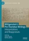 Wittgenstein's Pre-Tractatus Writings : Interpretations and Reappraisals - eBook