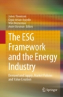 The ESG Framework and the Energy Industry : Demand and Supply, Market Policies and Value Creation - eBook