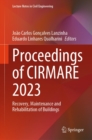 Proceedings of CIRMARE 2023 : Recovery, Maintenance and Rehabilitation of Buildings - eBook