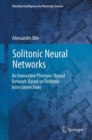 Solitonic Neural Networks : An Innovative Photonic Neural Network Based on Solitonic Interconnections - Book