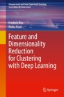 Feature and Dimensionality Reduction for Clustering with Deep Learning - eBook