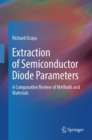 Extraction of Semiconductor Diode Parameters : A Comparative Review of Methods and Materials - eBook