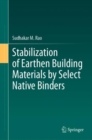 Stabilization of Earthen Building Materials by Select Native Binders - Book