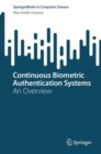 Continuous Biometric Authentication Systems : An Overview - Book