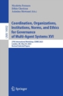 Coordination, Organizations, Institutions, Norms, and Ethics for Governance of Multi-Agent Systems XVI : 27th International Workshop, COINE 2023, London, UK, May 29, 2023, Revised Selected Papers - eBook