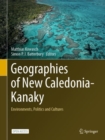 Geographies of New Caledonia-Kanaky : Environments, Politics and Cultures - Book