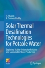 Solar Thermal Desalination Technologies for Potable Water : Exploring Viable Options for Reliable and Sustainable Water Production - Book