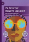 The Future of Inclusive Education : Intersectional Perspectives - eBook