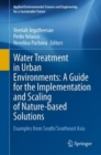 Water Treatment in Urban Environments: A Guide for the Implementation and Scaling of Nature-based Solutions : Examples from South/Southeast Asia - Book