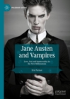 Jane Austen and Vampires : Love, Sex and Immortality in the New Millennium - eBook