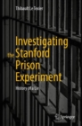 Investigating the Stanford Prison Experiment : History of a Lie - Book