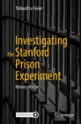 Investigating the Stanford Prison Experiment : History of a Lie - eBook