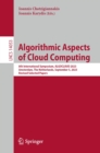Algorithmic Aspects of Cloud Computing : 8th International Symposium, ALGOCLOUD 2023, Amsterdam, The Netherlands, September 5, 2023, Revised Selected Papers - eBook