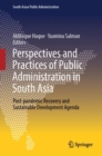 Perspectives and Practices of Public Administration in South Asia : Post-pandemic Recovery and Sustainable Development Agenda - eBook