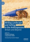 Writing Landscape and Setting in the Anthropocene : Britain and Beyond - eBook