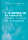 Artificial Intelligence for Sustainability : Innovations in Business and Financial Services - eBook
