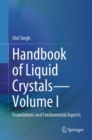 Handbook of Liquid Crystals—Volume I : Foundations and Fundamental Aspects - Book