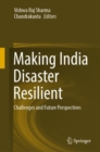 Making India Disaster Resilient : Challenges and Future Perspectives - Book