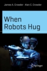 When Robots Hug - Book