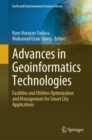 Advances in Geoinformatics Technologies : Facilities and Utilities Optimization and Management for Smart City Applications - Book