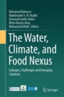 The Water, Climate, and Food Nexus : Linkages, Challenges and Emerging Solutions - Book