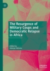 The Resurgence of Military Coups and Democratic Relapse in Africa - eBook