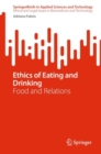 Ethics of Eating and Drinking : Food and Relations - Book