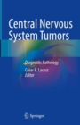 Central Nervous System Tumors : Diagnostic Pathology - Book