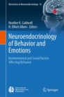 Neuroendocrinology of Behavior and Emotions : Environmental and Social Factors Affecting Behavior - Book