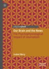 Our Brain and the News : The Psychophysiological Impact of Journalism - eBook