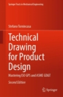 Technical Drawing for Product Design : Mastering ISO GPS and ASME GD&T - Book