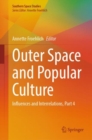 Outer Space and Popular Culture : Influences and Interrelations, Part 4 - eBook