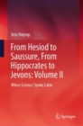 From Hesiod to Saussure, From Hippocrates to Jevons: Volume II : When Science Spoke Latin - eBook